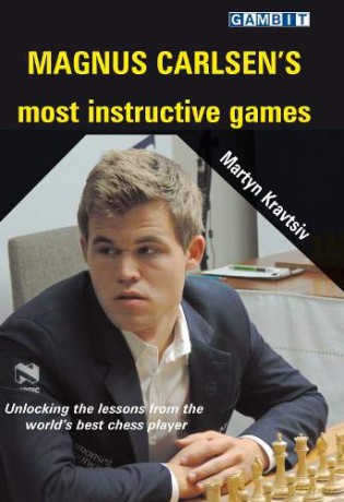 Magnus Carlsen's Most Instructive Games (Chess World Champions) - Martyn Kravtsiv [KSIĄŻKA]