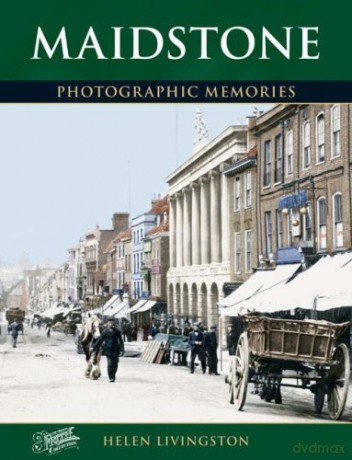 Maidstone (Photographic Memories) - Helen Livingston [KSIĄŻKA]