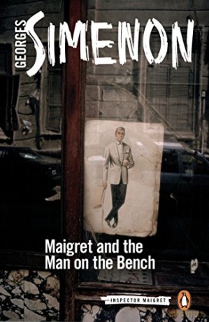 Maigret and the Man on the Bench: Inspector Maigret #41 - Georges Simenon [KSIĄŻKA]