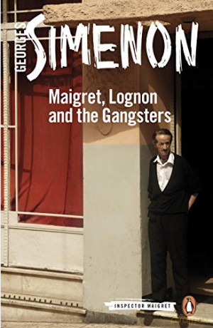 Maigret, Lognon and the Gangsters (Inspector Maigret) [KSIĄŻKA]