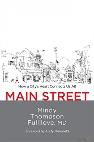 Main Street: How a City's Heart Connects Us All - Mindy Thompson Fullilove [KSIĄŻKA]