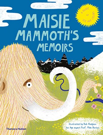 Maisie Mammoth's Memoirs: A Guide to Ice Age Celebs - Rob Hodgson [KSIĄŻKA]