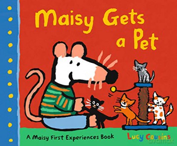 Maisy Gets a Pet: 1 - Lucy Cousins [KSIĄŻKA]