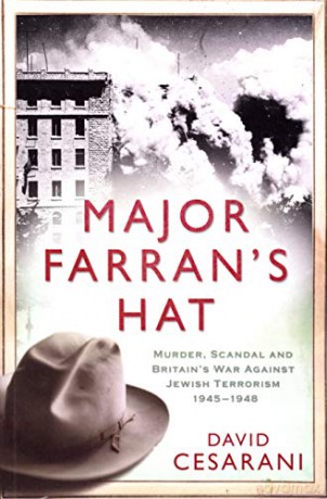 Major Farran's Hat: Murder, Scandal and Britain's War Against Jewish Terrorism 1945-1948 - Dr David Cesarani [KSIĄŻKA]