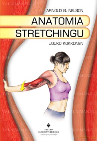 Anatomia Stretchingu Opr. Twarda - Arnold Nelson [KSIĄŻKA]