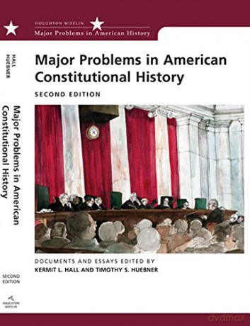Major Problems in American Constitutional History: Documents and Essays (Major Problems in American History) - Kermit Hall [KSIĄŻKA]