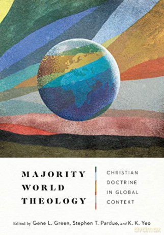 Majority World Theology: Christian Doctrine in Global Context - Gene L. Green [KSIĄŻKA]