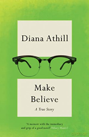 Make Believe: A True Story - Diana Athill [KSIĄŻKA]