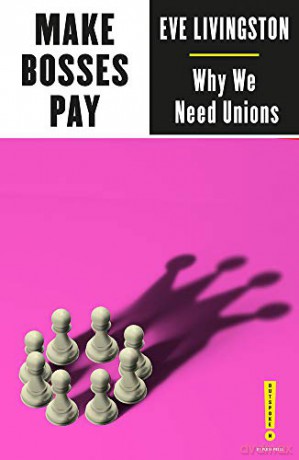 Make Bosses Pay: Why We Need Unions (Outspoken by Pluto) - Eve Livingston [KSIĄŻKA]