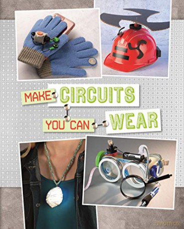 Make Circuits You Can Wear (Circuit Creations) - Sarah Schuette [KSIĄŻKA]