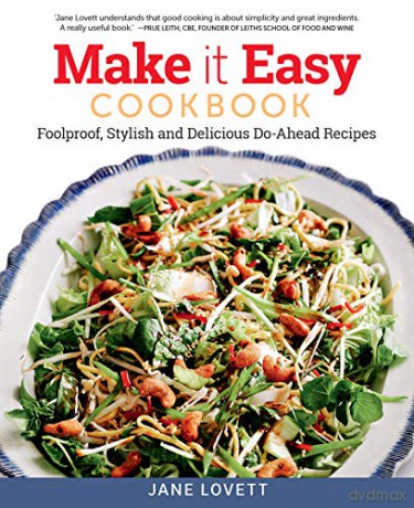 Make it Easy Cookbook: Foolproof, Stylish and Delicious Do-Ahead Recipes - Jane Lovett [KSIĄŻKA]