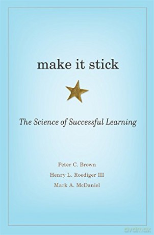 Make It Stick: The Science of Successful Learning - Peter C. Brown [KSIĄŻKA]