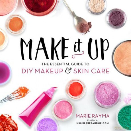Make It Up: The Essential Guide to DIY Makeup and Skin Care - Marie Rayma [KSIĄŻKA]