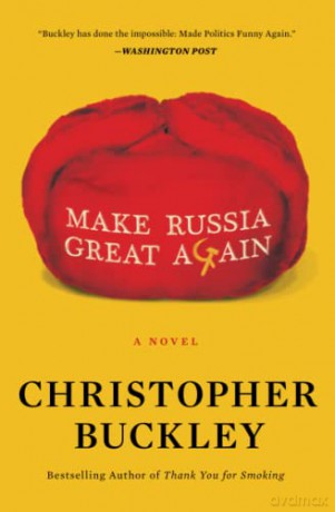 Make Russia Great Again: A Novel - Christopher Buckley [KSIĄŻKA]