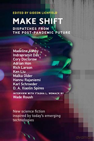 Make Shift: Dispatches from the Post-Pandemic Future (Twelve Tomorrows) - Gideon Lichfield [KSIĄŻKA]