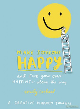 Make Someone Happy and Find Your Own Happiness Along the Way: A Creative Kindness Journal - Emily Coxhead [KSIĄŻKA]