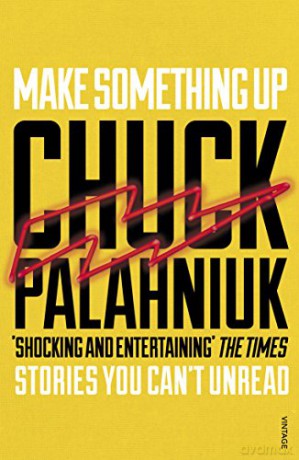 Make Something Up - Chuck Palahniuk [KSIĄŻKA]