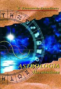 Astrologia Harmoniczna - Krystyna Konaszewska-Rymarkiewicz [KSIĄŻKA]