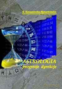 Astrologia Prognoza - Progresje Dyrekcje - Krystyna Konaszewska-Rymarkiewicz [KSIĄŻKA]