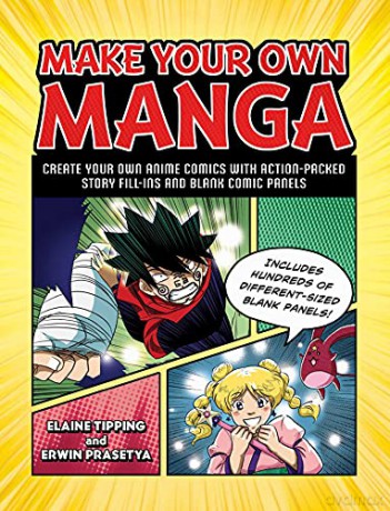 Make Your Own Manga: Create Your Own Anime Comics with Action-Packed Story Fill-Ins and Blank Comic Panels - Elaine Tipping [KOMIKS]