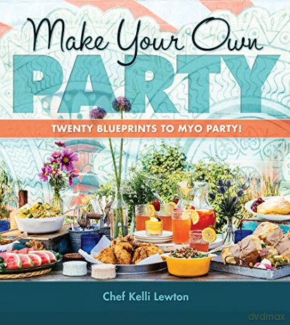 Make Your Own Party: Twenty blueprints to MYO Party! - Kelli Lewton [KSIĄŻKA]