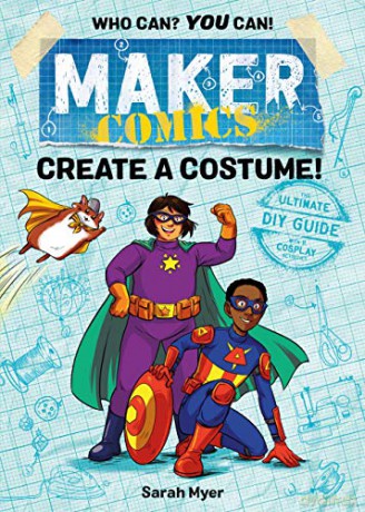 Maker Comics: Create a Costume! - Sarah Myer [KSIĄŻKA]