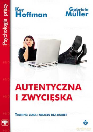 Autentyczna I Zwycięska - Kay Hoffman, Gabriele Müller [KSIĄŻKA]