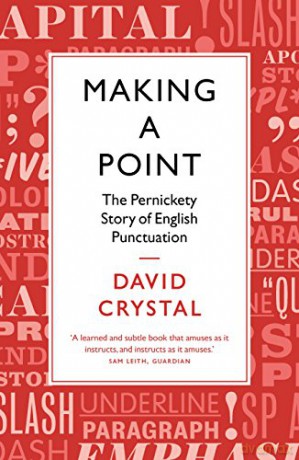 Making a Point: The Pernickety Story of English Punctuation - David Crystal [KSIĄŻKA]