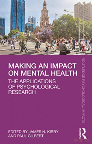 Making an Impact on Mental Health: The Applications of Psychological Research (Routledge Psychological Impacts) - James N. Kirby [KSIĄŻKA]