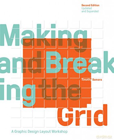 Making and Breaking the Grid, Second Edition, Updated and Expanded: A Graphic Design Layout Workshop - Timothy Samara [KSIĄŻKA]