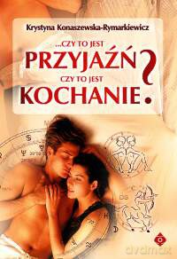 Czy To Jest Przyjaźń - Krystyna Konaszewska-Rymarkiewicz [KSIĄŻKA]