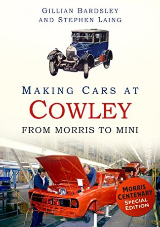 Making Cars at Cowley: From Morris to MINI - Gillian Bardsle [KSIĄŻKA]