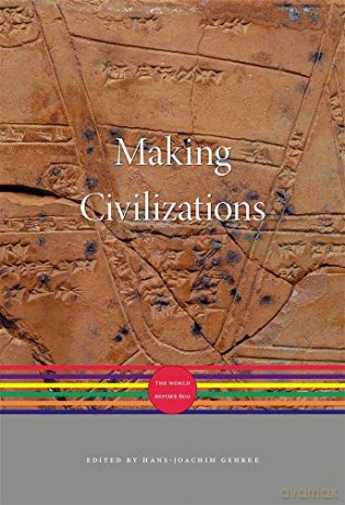 Making Civilizations: The World before 600: 1 (A History of the World) - Hans-Joachim Gehrke [KSIĄŻKA]
