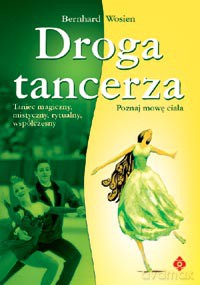 Droga Tancerza - Bernhard Wosien [KSIĄŻKA]
