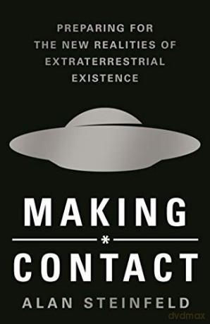 Making Contact: Preparing for the New Realities of Extraterrestrial Existenc - Steinfeld [KSIĄŻKA]