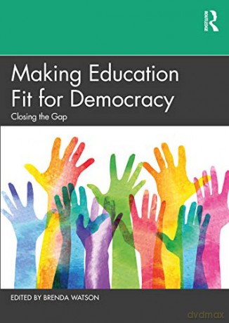 Making Education Fit for Democracy: Closing the Gap - Brenda Watson [KSIĄŻKA]