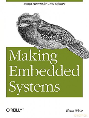 Making Embedded Systems: Design Patterns for Great Software - Elecia White [KSIĄŻKA]
