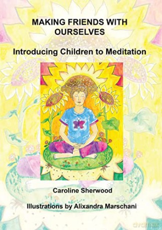 Making Friends with Ourselves: Introducing Children to Meditation A Colouring Workbook - Caroline Sherwood [KSIĄŻKA]