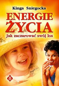 Energie Życia - Kinga Beata Śniegocka [KSIĄŻKA]