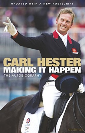 Making it Happen: The Autobiography - Carl Hester [KSIĄŻKA]