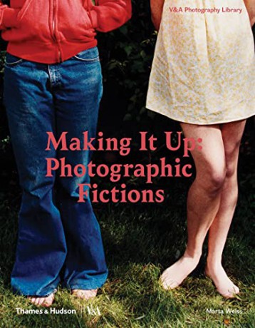 Making It Up: Photographic Fictions (Photography Library series; Victoria and Albert Museum) - Marta Weiss [KSIĄŻKA]