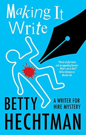 Making It Write: 3 (A Writer for Hire mystery) - Betty Hechtman [KSIĄŻKA]