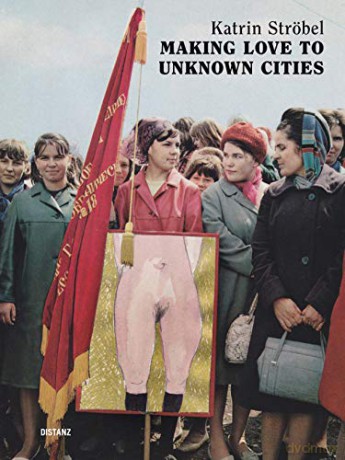 Making Love to Unknown Cities: (english/german edition) - Dorit Schäfer [KSIĄŻKA]