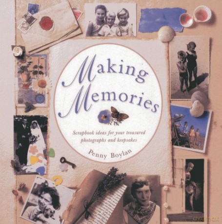 Making Memories: Scrapbook Ideas for Your Treasured Photographs and Keepsakes - Penny Boylan [KSIĄŻKA]