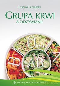 Grupa Krwi A Odżywianie - Urszula Lemańska [KSIĄŻKA]