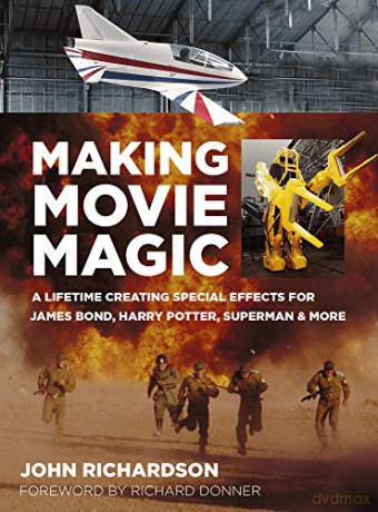 Making Movie Magic: A Lifetime Creating Special Effects for James Bond, Harry Potter, Superman and More - John Richardson [KSIĄŻKA]