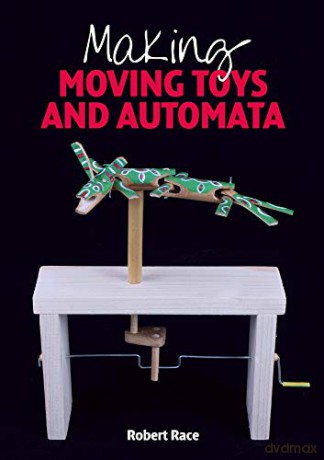 Making Moving Toys and Automata - Robert Race [KSIĄŻKA]