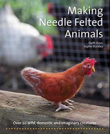 Making Needle-Felted Animals: Over 20 Wild, Domestic and Imaginary Creatures (Crafts and Family Activities) - Steffi Stern [KSIĄŻKA]