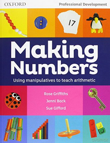 Making Numbers: Using manipulatives to teach arithmetic - Rose Griffiths [KSIĄŻKA]