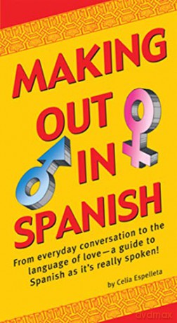 Making Out In Spanish (Making Out Books) - Celia Espelleta [KSIĄŻKA]